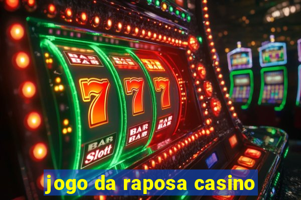 jogo da raposa casino